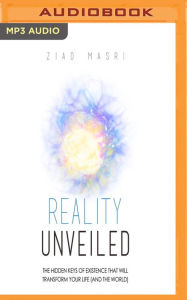 Title: Reality Unveiled: The Hidden Keys of Existence That Will Transform Your Life (and the World), Author: Isocracy