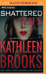 Title: Shattered Lies, Author: Kathleen Brooks