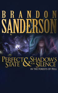Title: Shadows for Silence in the Forest of Hell & Perfect State, Author: Brandon Sanderson