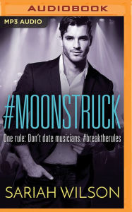 Title: #Moonstruck, Author: Sariah Wilson