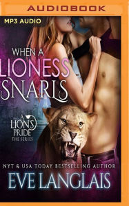 Title: When a Lioness Snarls, Author: Eve Langlais