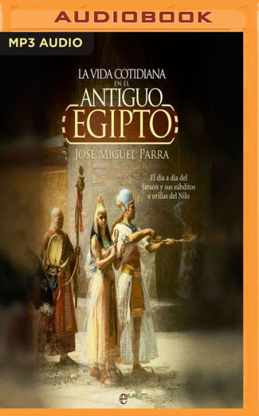 La vida cotidiana en el Antiguo Egipto