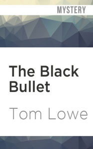 Title: The Black Bullet, Author: Tom Lowe