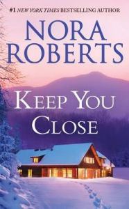 Title: Keep You Close: Night Shift & Night Moves, Author: Nora Roberts