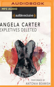 Title: Expletives Deleted, Author: Angela Carter
