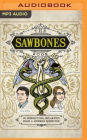 The Sawbones Book: The Horrifying, Hilarious Road to Modern Medicine