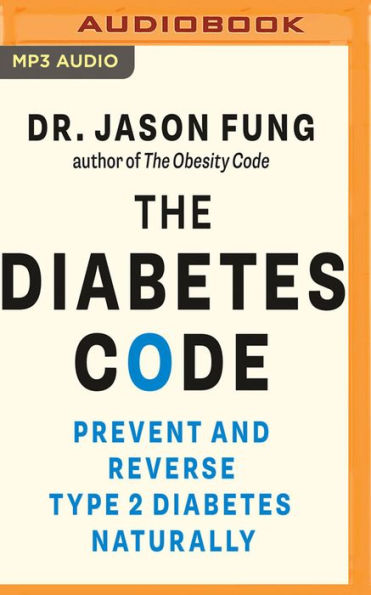 The Diabetes Code: Prevent and Reverse Type 2 Diabetes Naturally