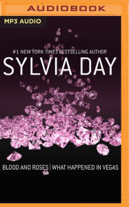Title: Blood and Roses & What Happened in Vegas, Author: Sylvia Day