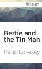 Bertie and the Tin Man