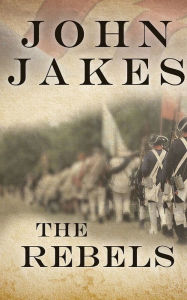 Title: The Rebels, Author: John Jakes