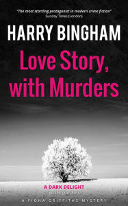 Title: Love Story, with Murders, Author: Harry Bingham