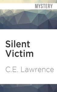 Title: Silent Victim, Author: C.E. Lawrence