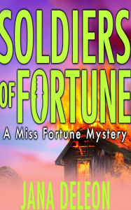 Title: Soldiers of Fortune, Author: Jana DeLeon