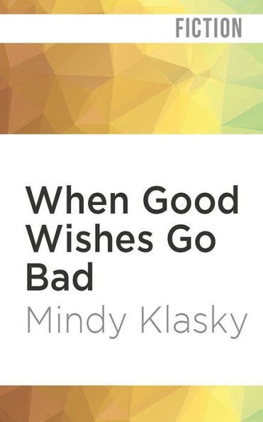 When Good Wishes Go Bad