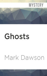 Title: Ghosts, Author: Mark Dawson
