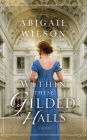 Within These Gilded Halls: A Regency Romance