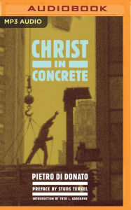 Title: Christ in Concrete, Author: Pietro di Donato