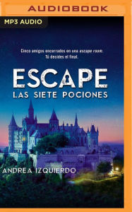 Title: Escape: Las siete pociones, Author: Andrea Izquierdo
