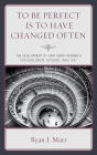 To Be Perfect Is to Have Changed Often: The Development of John Henry Newman's Ecclesiological Outlook, 1845-1877