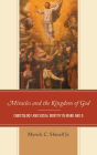 Miracles and the Kingdom of God: Christology and Social Identity in Mark and Q