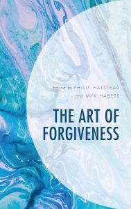 Title: The Art of Forgiveness, Author: Philip Halstead