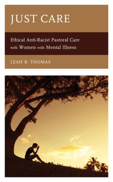 Just Care: Ethical Anti-Racist Pastoral Care with Women Mental Illness