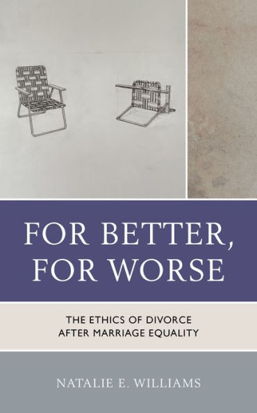 For Better, Worse: The Ethics of Divorce after Marriage Equality