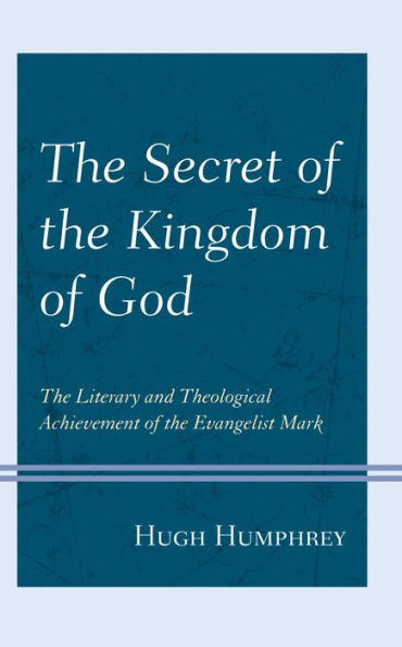 the Secret of Kingdom God: Literary and Theological Achievement Evangelist Mark