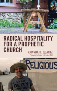 Title: Radical Hospitality for a Prophetic Church, Author: Amanda D. Quantz
