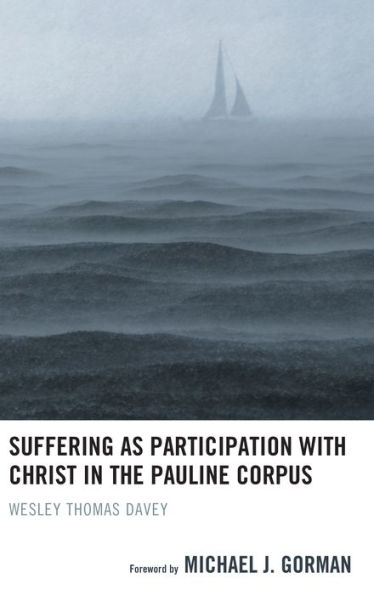Suffering as Participation with Christ the Pauline Corpus