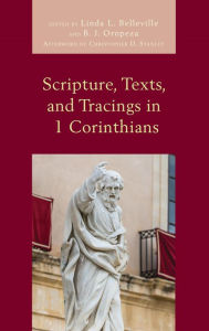 Title: Scripture, Texts, and Tracings in 1 Corinthians, Author: Linda L. Belleville