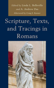 Title: Scripture, Texts, and Tracings in Romans, Author: Linda L. Belleville