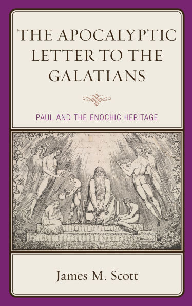 the Apocalyptic Letter to Galatians: Paul and Enochic Heritage