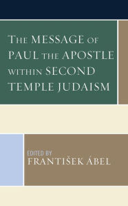 Title: The Message of Paul the Apostle within Second Temple Judaism, Author: Frantisek Ábel Comenius University in Bratislava