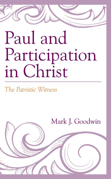 Paul and Participation Christ: The Patristic Witness