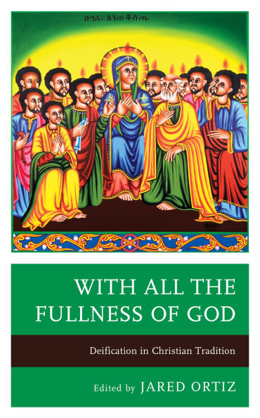 With All the Fullness of God: Deification Christian Tradition