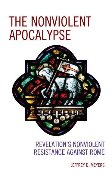 The Nonviolent Apocalypse: Revelation's Resistance Against Rome