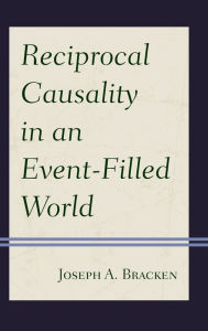 Title: Reciprocal Causality in an Event-Filled World, Author: Joseph A. Bracken