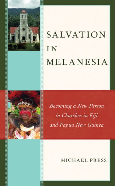 Salvation Melanesia: Becoming a New Person Churches Fiji and Papua Guinea