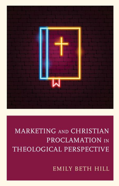 Marketing and Christian Proclamation in Theological Perspective