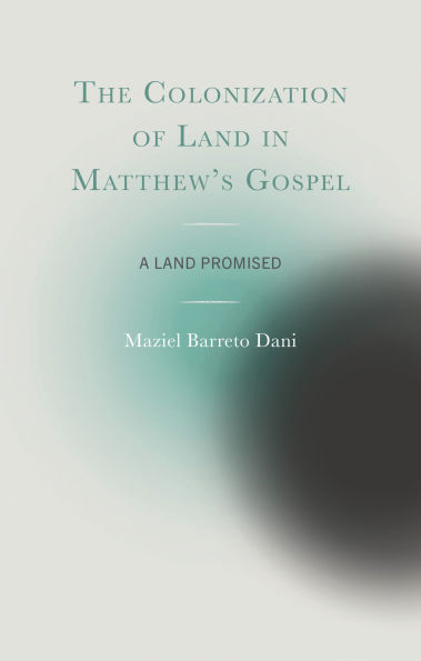 The Colonization of Land Matthew's Gospel: A Promised