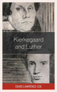 Title: Kierkegaard and Luther, Author: David Lawrence Coe
