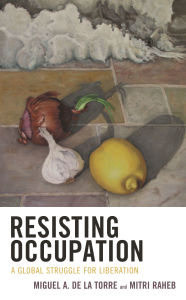 Title: Resisting Occupation: A Global Struggle for Liberation, Author: Mark Braverman