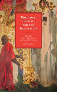 Title: Theology, Fantasy, and the Imagination, Author: Andrew Thrasher