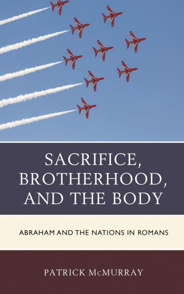 Sacrifice, Brotherhood, and the Body: Abraham Nations Romans