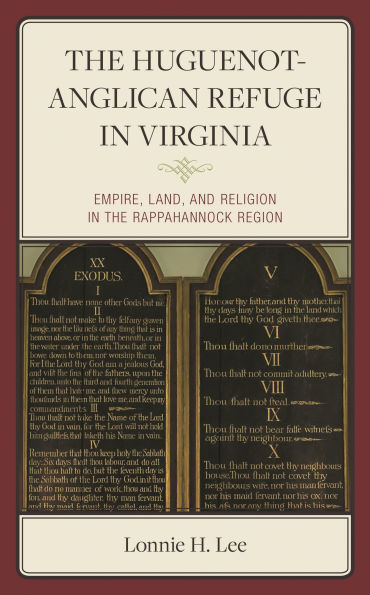 the Huguenot-Anglican Refuge Virginia: Empire, Land, and Religion Rappahannock Region