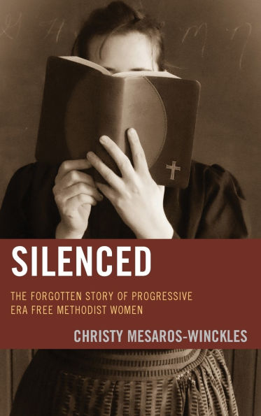 Silenced: The Forgotten Story of Progressive Era Free Methodist Women