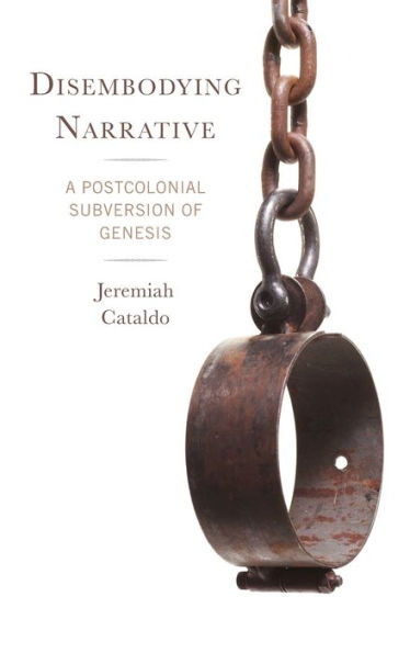 Disembodying Narrative: A Postcolonial Subversion of Genesis