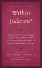 Within Judaism? Interpretive Trajectories in Judaism, Christianity, and Islam from the First to the Twenty-First Century