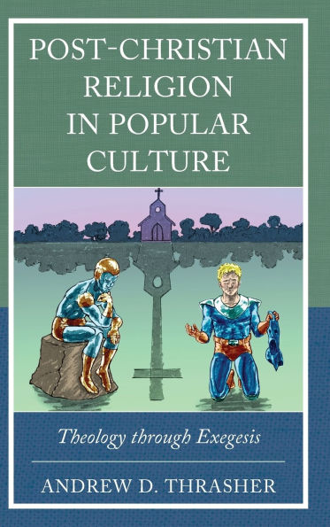 Post-Christian Religion Popular Culture: Theology through Exegesis